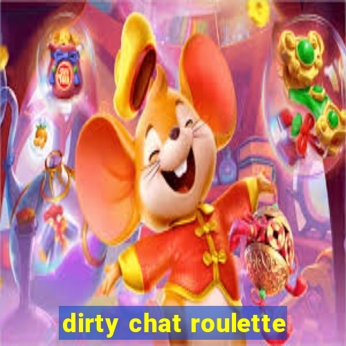 dirty chat roulette